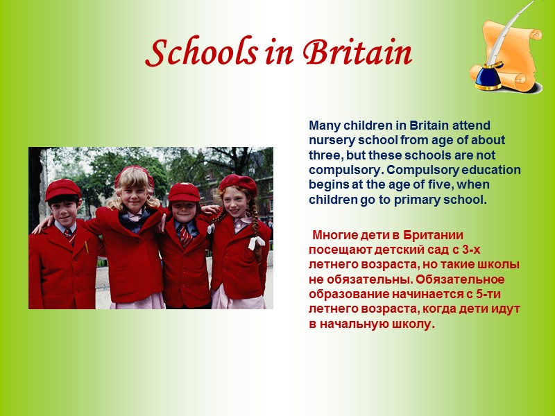 Schools in Britain           Many